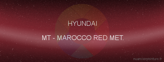 Peinture Hyundai MT Marocco Red Met.