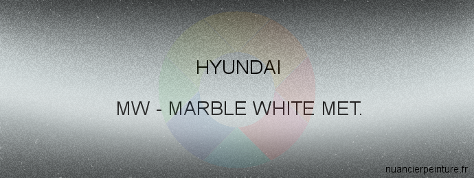 Peinture Hyundai MW Marble White Met.