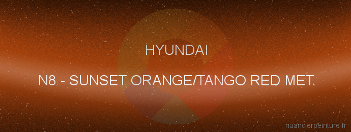 Peinture Hyundai N8 Sunset Orange/tango Red Met.