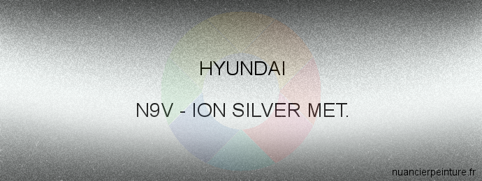 Peinture Hyundai N9V Ion Silver Met.