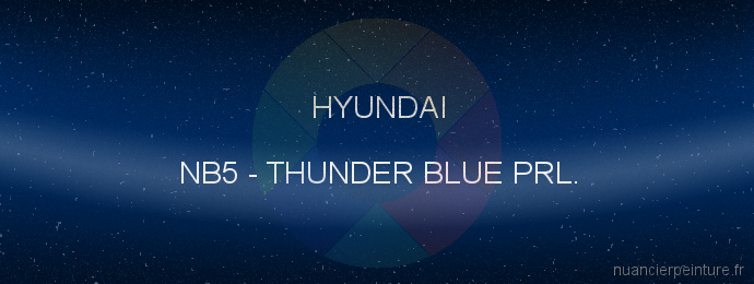 Peinture Hyundai NB5 Thunder Blue Prl.
