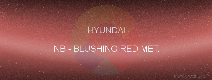 Peinture Hyundai NB Blushing Red Met.