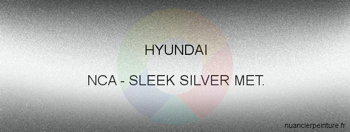 Peinture Hyundai NCA Sleek Silver Met.