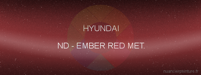 Peinture Hyundai ND Ember Red Met.