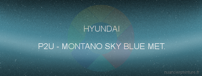 Peinture Hyundai P2U Montano Sky Blue Met.