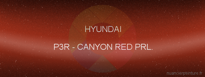 Peinture Hyundai P3R Canyon Red Prl.