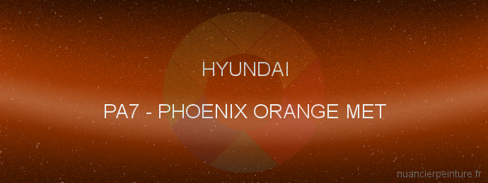 Peinture Hyundai PA7 Phoenix Orange Met