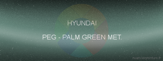 Peinture Hyundai PEG Palm Green Met.