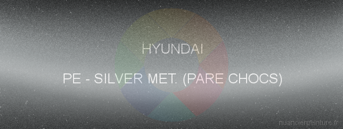 Peinture Hyundai PE Silver Met. (pare Chocs)