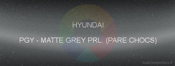 Peinture Hyundai PGY Matte Grey Prl. (pare Chocs)