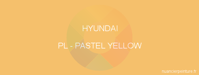 Peinture Hyundai PL Pastel Yellow