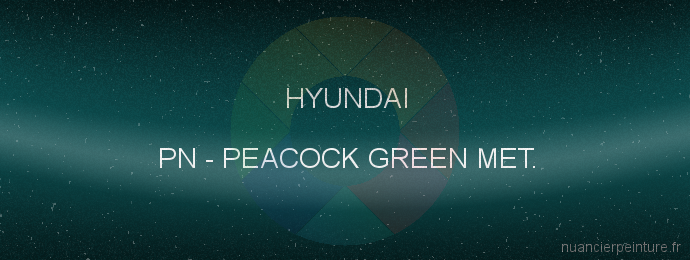 Peinture Hyundai PN Peacock Green Met.