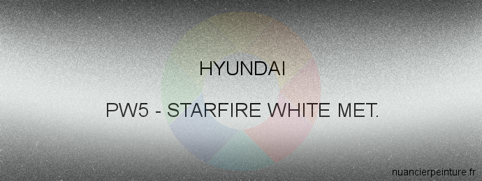 Peinture Hyundai PW5 Starfire White Met.