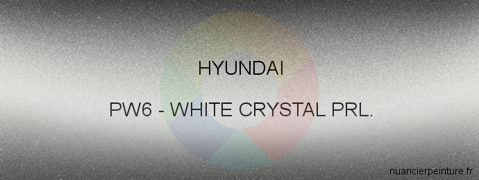 Peinture Hyundai PW6 White Crystal Prl.