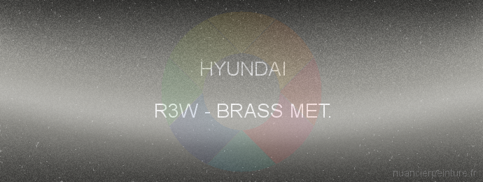Peinture Hyundai R3W Brass Met.