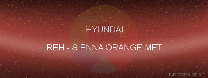 Peinture Hyundai REH Sienna Orange Met