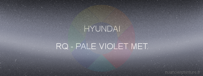Peinture Hyundai RQ Pale Violet Met.