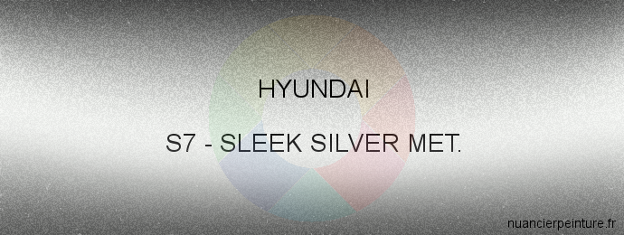 Peinture Hyundai S7 Sleek Silver Met.