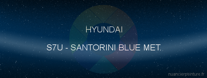 Peinture Hyundai S7U Santorini Blue Met.