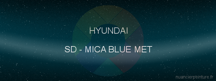 Peinture Hyundai SD Mica Blue Met