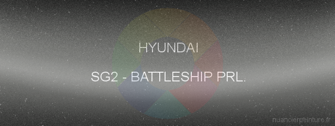 Peinture Hyundai SG2 Battleship Prl.