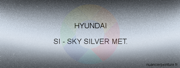 Peinture Hyundai SI Sky Silver Met.