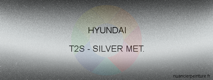 Peinture Hyundai T2S Silver Met.