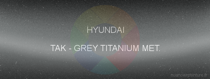 Peinture Hyundai TAK Grey Titanium Met.