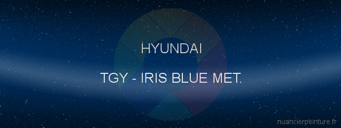 Peinture Hyundai TGY Iris Blue Met.
