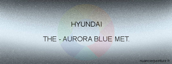 Peinture Hyundai THE Aurora Blue Met.