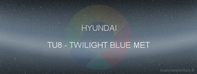 Peinture Hyundai TU8 Twilight Blue Met