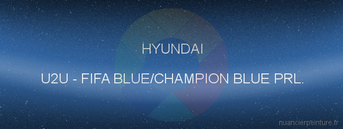 Peinture Hyundai U2U Fifa Blue/champion Blue Prl.