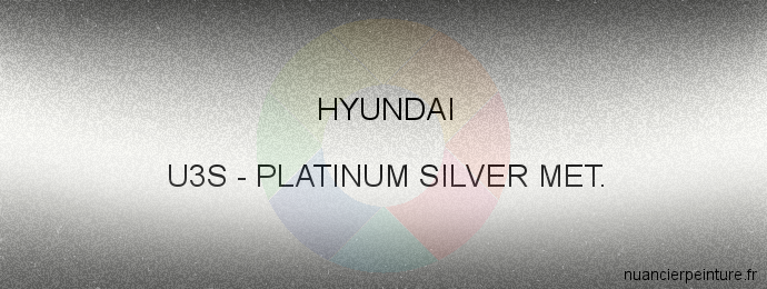 Peinture Hyundai U3S Platinum Silver Met.