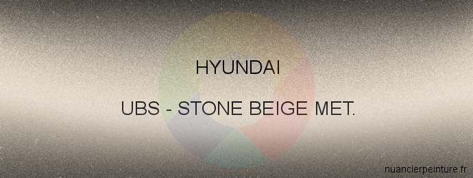 Peinture Hyundai UBS Stone Beige Met.