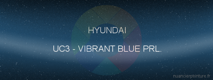 Peinture Hyundai UC3 Vibrant Blue Prl.
