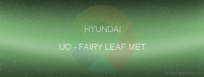 Peinture Hyundai UO Fairy Leaf Met.