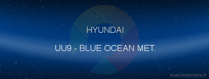 Peinture Hyundai UU9 Blue Ocean Met.