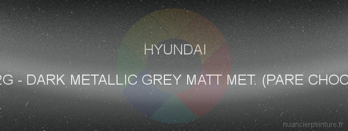 Peinture Hyundai V2G Dark Metallic Grey Matt Met. (pare Chocs)