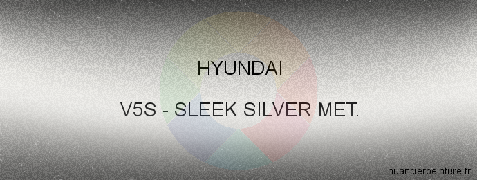 Peinture Hyundai V5S Sleek Silver Met.