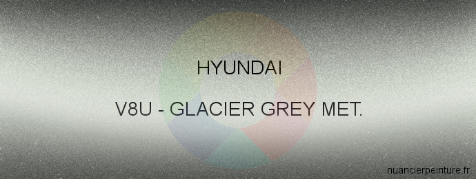 Peinture Hyundai V8U Glacier Grey Met.