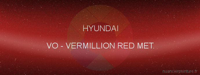 Peinture Hyundai VO Vermillion Red Met.