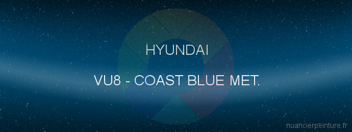 Peinture Hyundai VU8 Coast Blue Met.