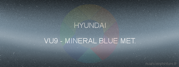 Peinture Hyundai VU9 Mineral Blue Met.