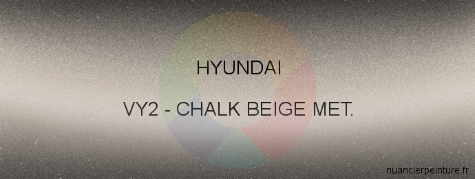 Peinture Hyundai VY2 Chalk Beige Met.