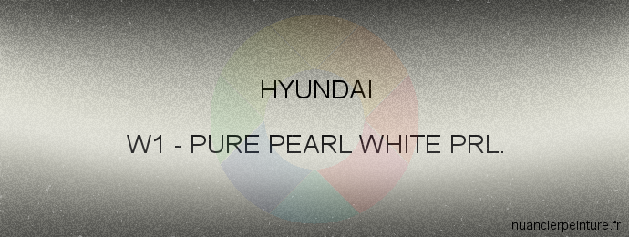 Peinture Hyundai W1 Pure Pearl White Prl.