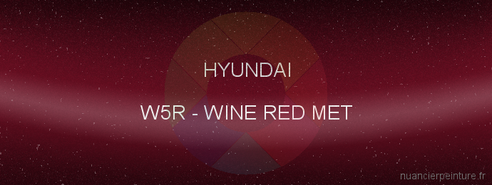 Peinture Hyundai W5R Wine Red Met