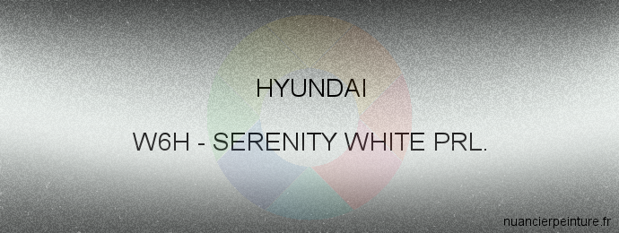 Peinture Hyundai W6H Serenity White Prl.