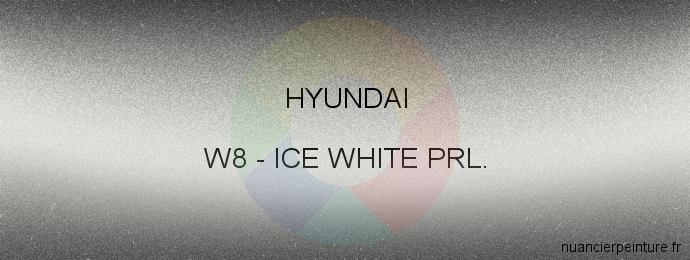 Peinture Hyundai W8 Ice White Prl.