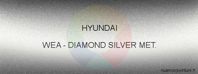 Peinture Hyundai WEA Diamond Silver Met.