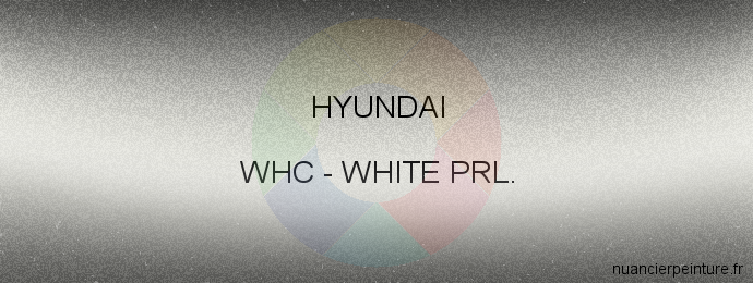 Peinture Hyundai WHC White Prl.